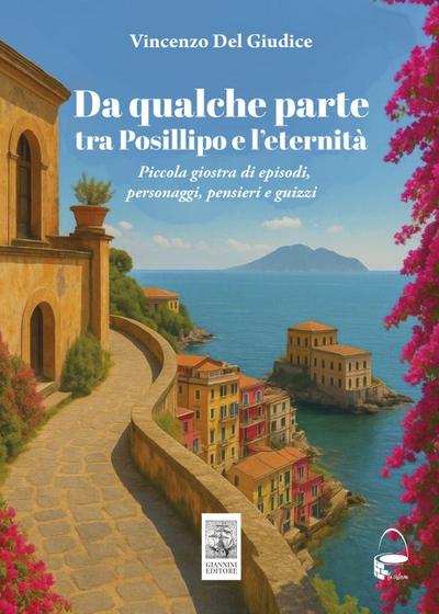 Da qualche parte tra Posillipo e l’eternità. Piccola giostra di episodi, personaggi, pensieri...