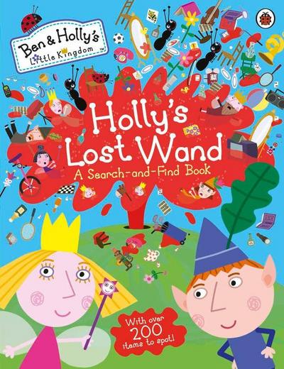 Ben and Holly’s Little Kingdom: Holly’s Lost Wand - A Search-and-Find Book