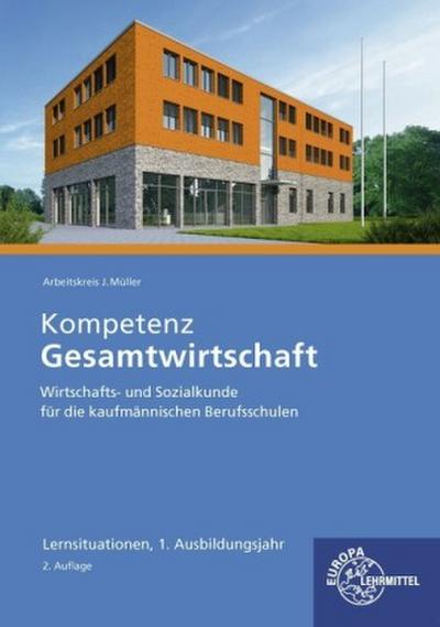 Kompetenz Gesamtwirtschaft Lernsituationen 1. Ausbildungsjahr
