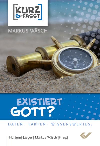 Existiert Gott?: Kurzgefasst