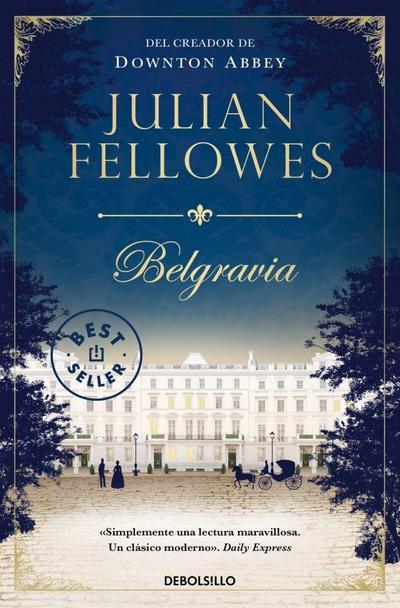 Belgravia / Julian Fellowe’s Belgravia