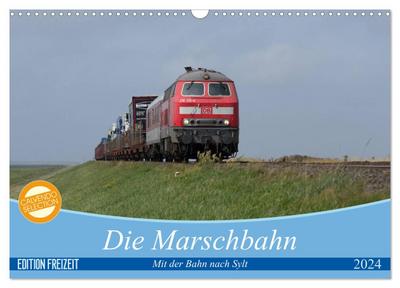 Die Marschbahn (Wandkalender 2024 DIN A3 quer), CALVENDO Monatskalender