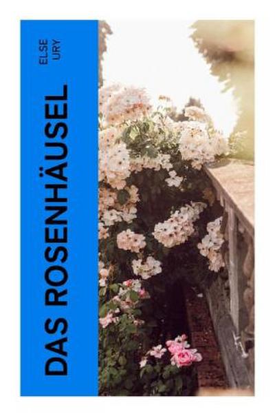 Das Rosenhäusel