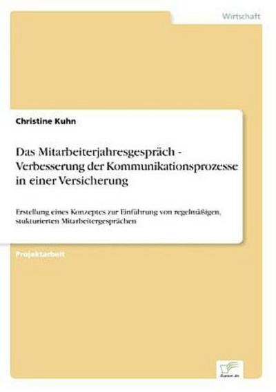 Das Mitarbeiterjahresgespräch - Verbesserung der Kommunikationsprozesse in einer Versicherung