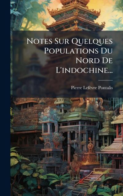 Notes Sur Quelques Populations Du Nord De L’indochine...