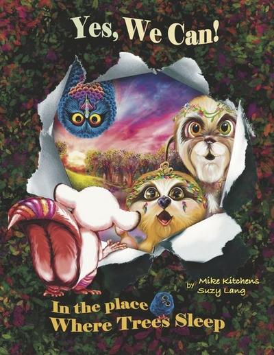 Yes, We Can! in the Place Where Trees Sleep