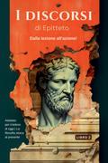 I discorsi di Epitteto (Libro 2) - Dalla lezione all’azione!