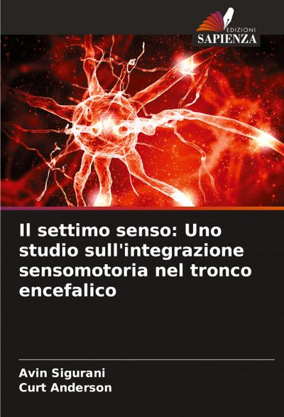 Il settimo senso: Uno studio sull’integrazione sensomotoria nel tronco encefalico
