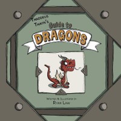 Thaddeus Thayn’s Guide to Dragons