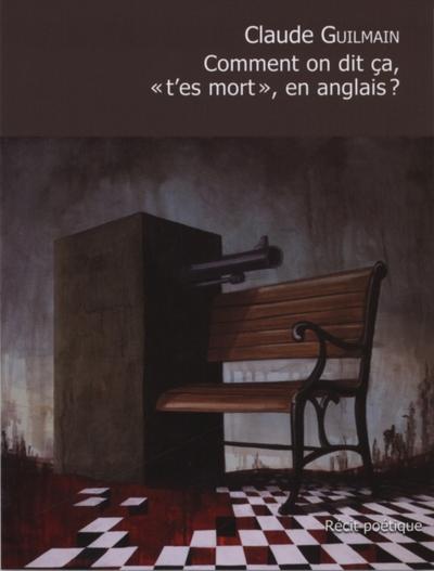Comment on dit ça, « t’’es mort », en anglais?