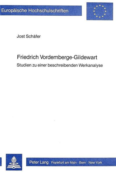 Friedrich Vordemberge-Gildewart: Studien zu einer beschreibenden Werkanalyse (Europäische Hochschulschriften / European University Studies / ... Art / Série 28: Histoire de l’art, Band 31)