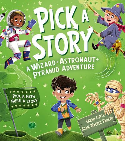 Pick a Story: A Wizard Astronaut Pyramid Adventure
