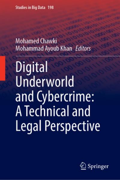 Digital Underworld and Cybercrime: A Technical and Legal Perspective