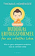 Buddhas Glücksformel für ein erfülltes Leben