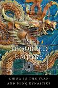The Troubled Empire: China in the Yuan and Ming Dynasties (History of Imperial China): 5