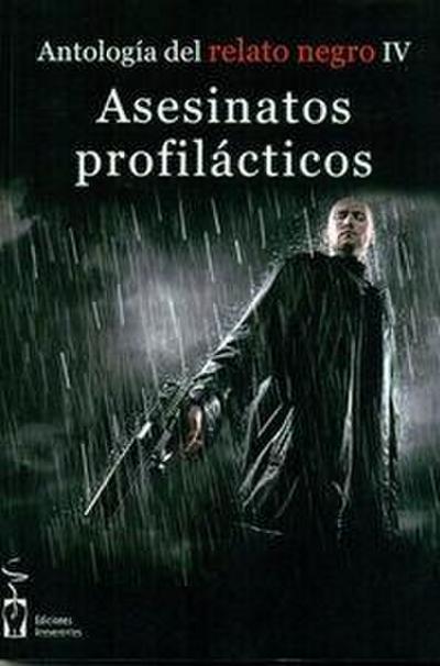 Antología de relato negro IV : asesinatos profilácticos