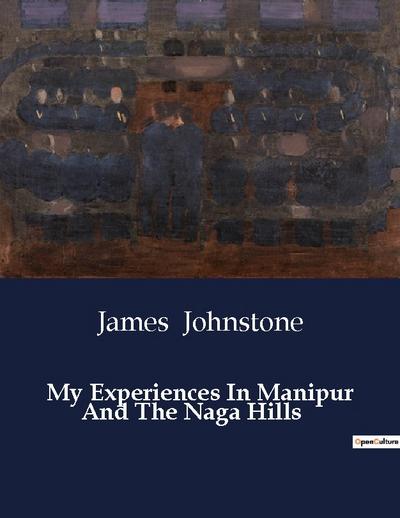 My Experiences In Manipur And The Naga Hills
