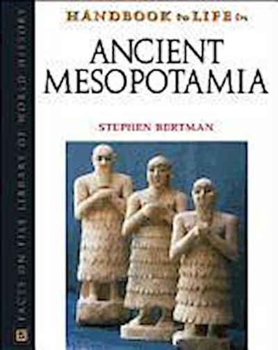 Bertman, S:  Handbook to Life in Ancient Mesopotamia