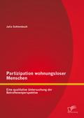 Partizipation wohnungsloser Menschen: Eine qualita