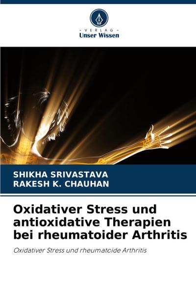 Oxidativer Stress und antioxidative Therapien bei rheumatoider Arthritis