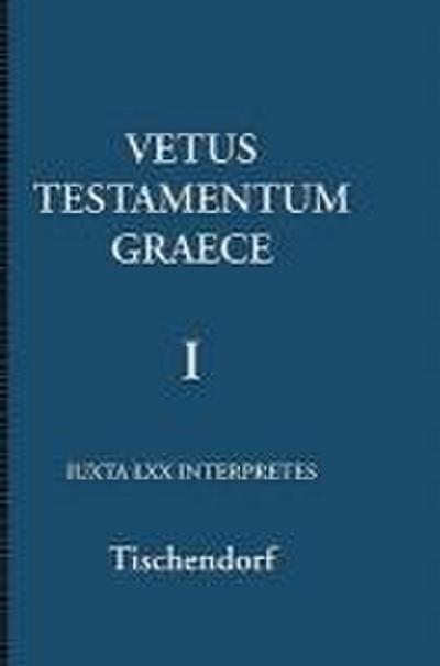 Tischendorf, K: GRC-VETUS TESTAMENTUM GRAECE 1