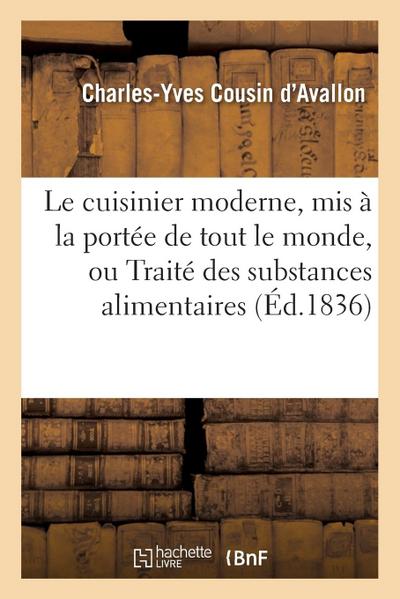 Le Cuisinier Moderne, MIS À La Portée de Tout Le Monde, Ou Traité Des Substances Alimentaires