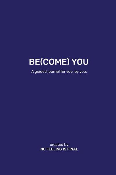 BE(COME) YOU