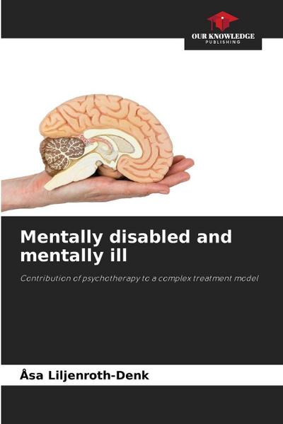 Mentally disabled and mentally ill