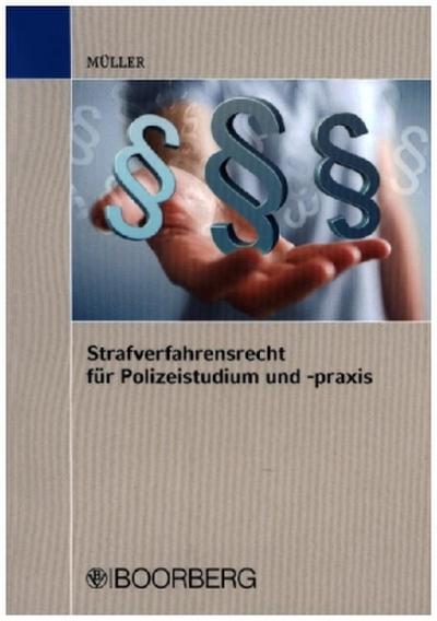 Strafverfahrensrecht für Polizeistudium und -praxis