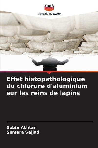 Effet histopathologique du chlorure d’aluminium sur les reins de lapins