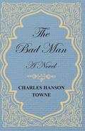 The Bad Man - A Novel