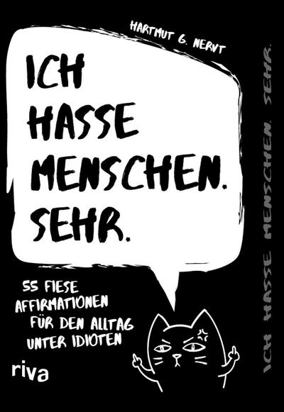 Ich hasse Menschen. Sehr. - 55 fiese Affirmationen für den Alltag unter Idioten