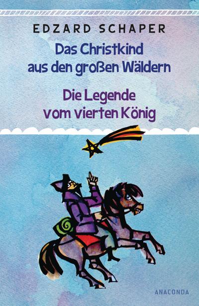 Die Legende vom vierten König / Das Christkind aus den großen Wäldern