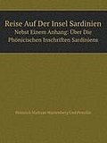 Reise Auf Der Insel Sardinien: Nebst Einem Anhang: Über Die Phönicischen Inschriften Sardiniens