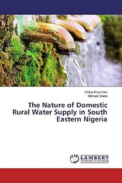 The Nature of Domestic Rural Water Supply in South Eastern Nigeria