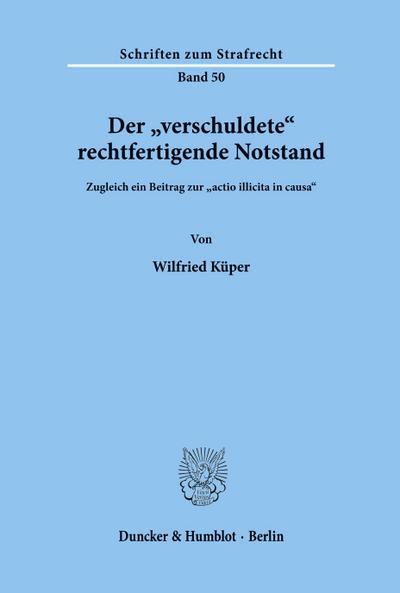 Der "verschuldete’ rechtfertigende Notstand.