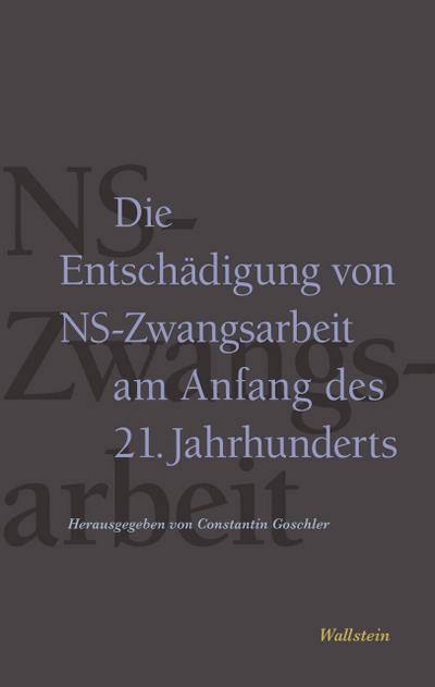 Die Entschädigung von NS-Zwangsarbeit am Anfang des 21. Jahrhunderts