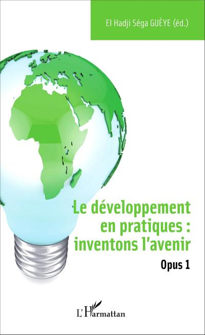 Le développement en pratiques : inventons l’avenir