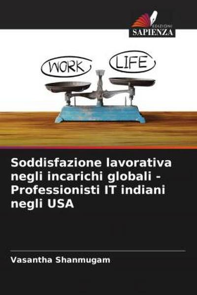 Soddisfazione lavorativa negli incarichi globali - Professionisti IT indiani negli USA