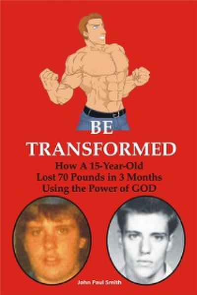 Be Transformed