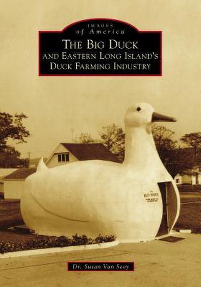 The Big Duck and Eastern Long Island’s Duck Farming Industry