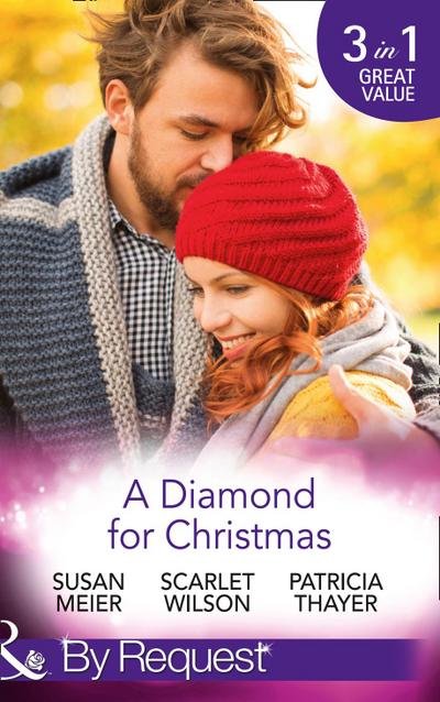A Diamond For Christmas: Kisses on Her Christmas List / Her Christmas Eve Diamond / Single Dad’s Holiday Wedding (Mills & Boon By Request)