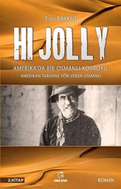 Hi Jolly - Amerikada Bir Osmanli Kovboyu