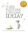 O que Você Faz com Uma Ideia?