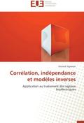 Corrélation, indépendance et modèles inverses