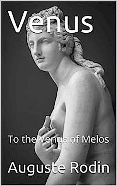 Venus / To the Venus of Melos