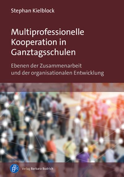 Multiprofessionelle Kooperation in Ganztagsschulen