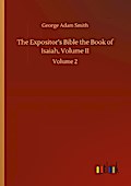 The Expositors Bible the Book of Isaiah, Volume II