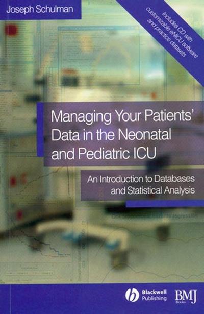 Managing Your Patients’ Data in the Neonatal and Pediatric ICU