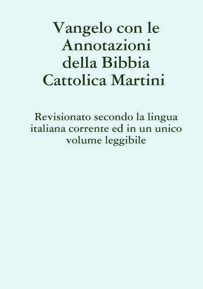 Vangelo con le Annotazioni della Bibbia cattolica Martini Revisionato secondo la lingua italiana corrente ed in un unico volume leggibile